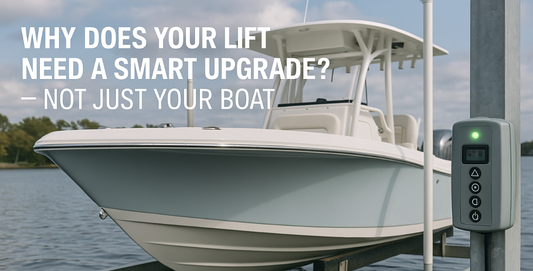 Why Does Your Lift Need a Smart Upgrade? — Not Just Your Boat